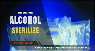 Does Denatured Alcohol Effectively Sterilize Surfaces and Equipment?