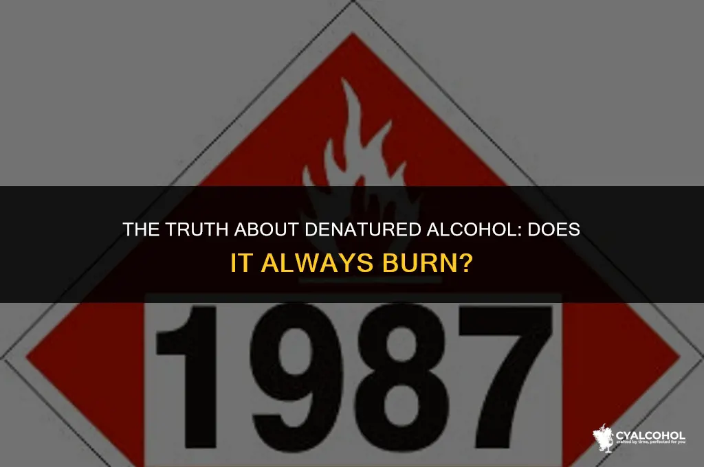 does denaturned alcohol always burn