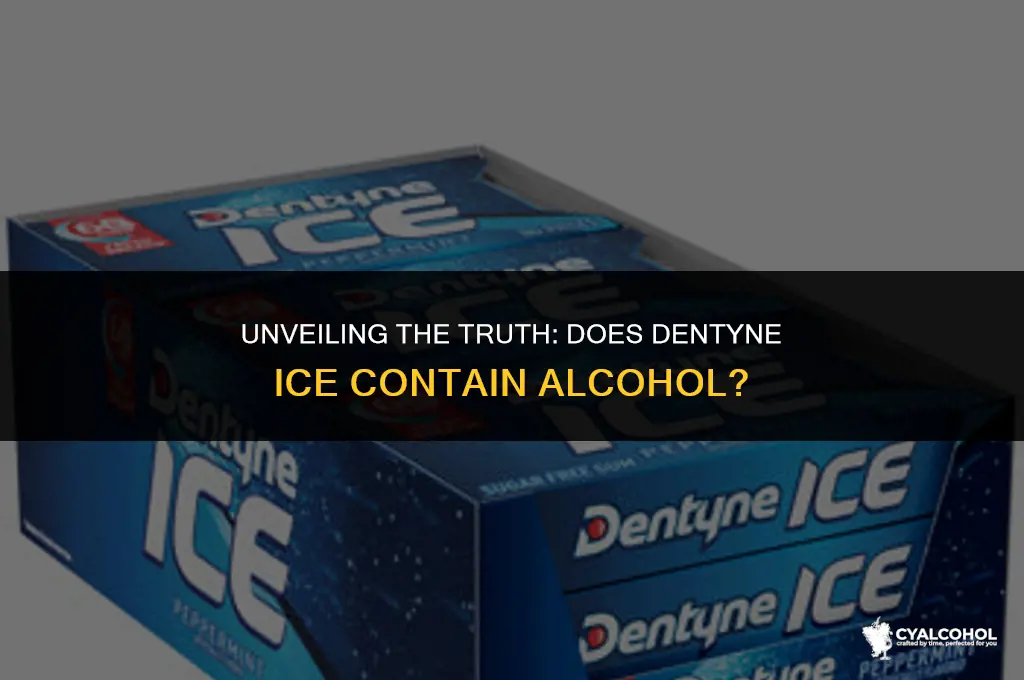 does dentyne ice have alcohol