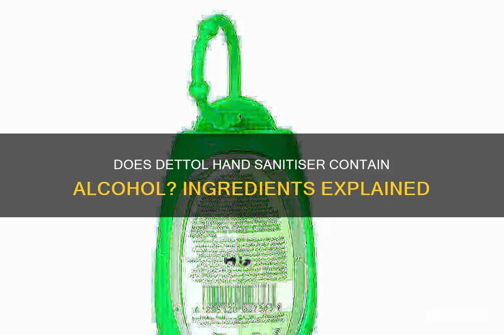 does dettol hand sanitiser have alcohol
