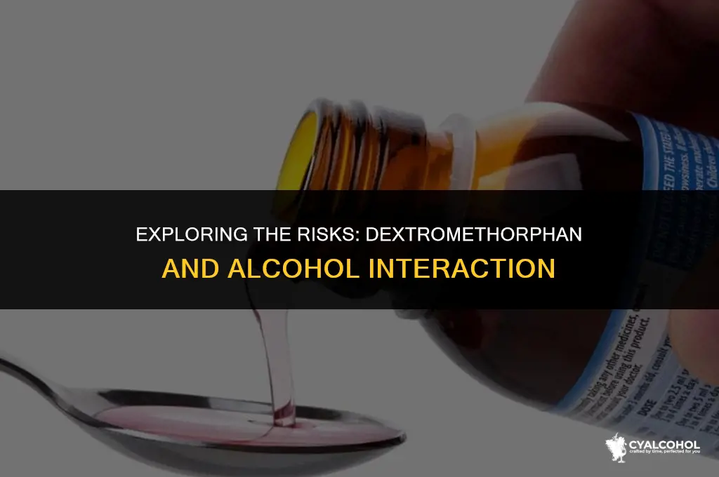 does dextromethorphan interact with alcohol