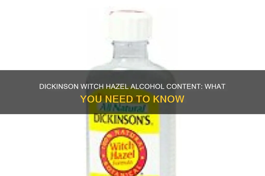 does dickinson witch hazel have alcohol
