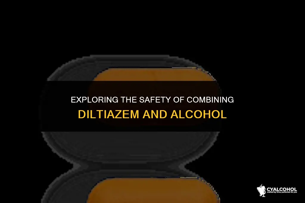 does diltiazem interact with alcohol