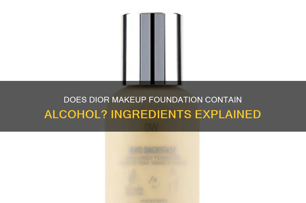 does dior makeup foundation have alcohol
