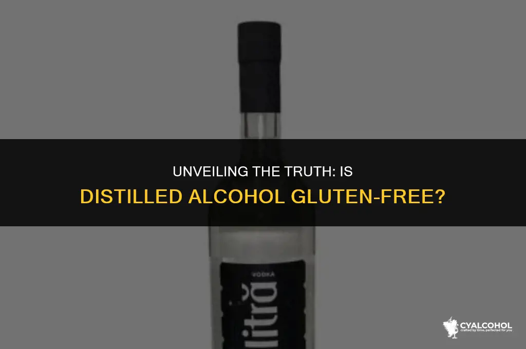 does distilled alcohol have gluten