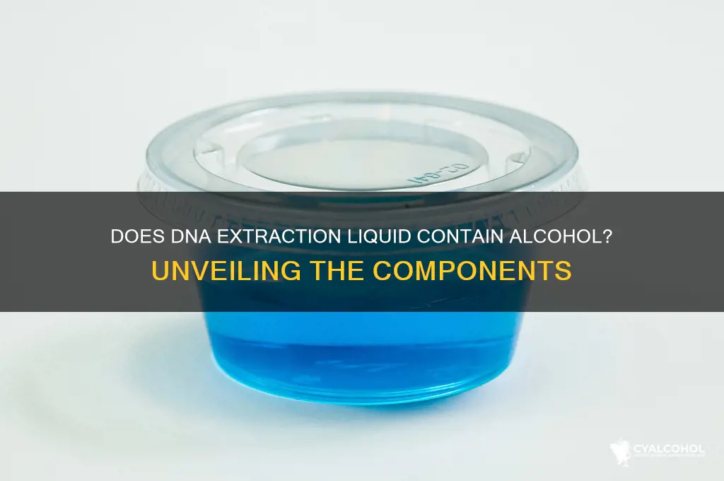 does dna extraction liquid have alcohol