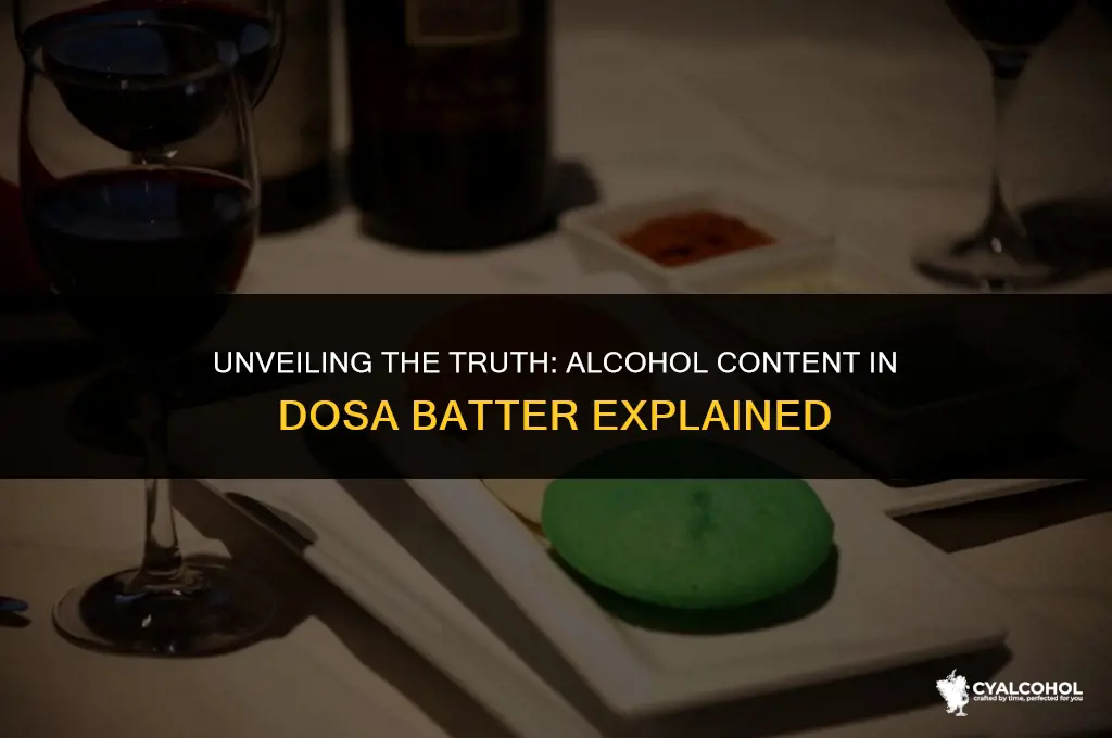 does dosa batter has alcohol