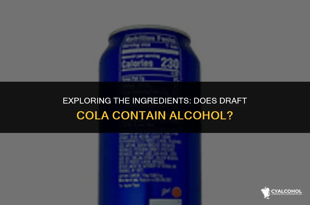 does draft cola have alcohol