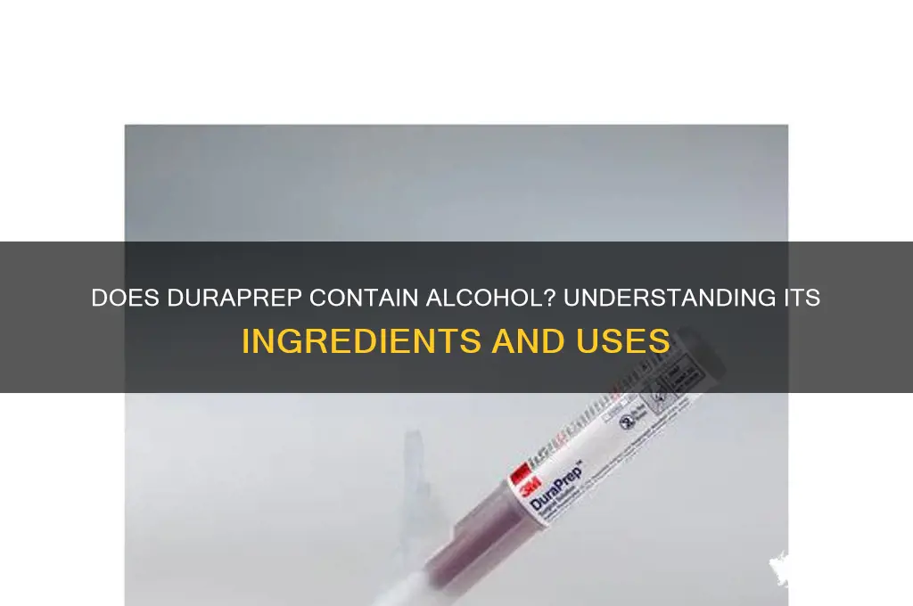 does duraprep have alcohol