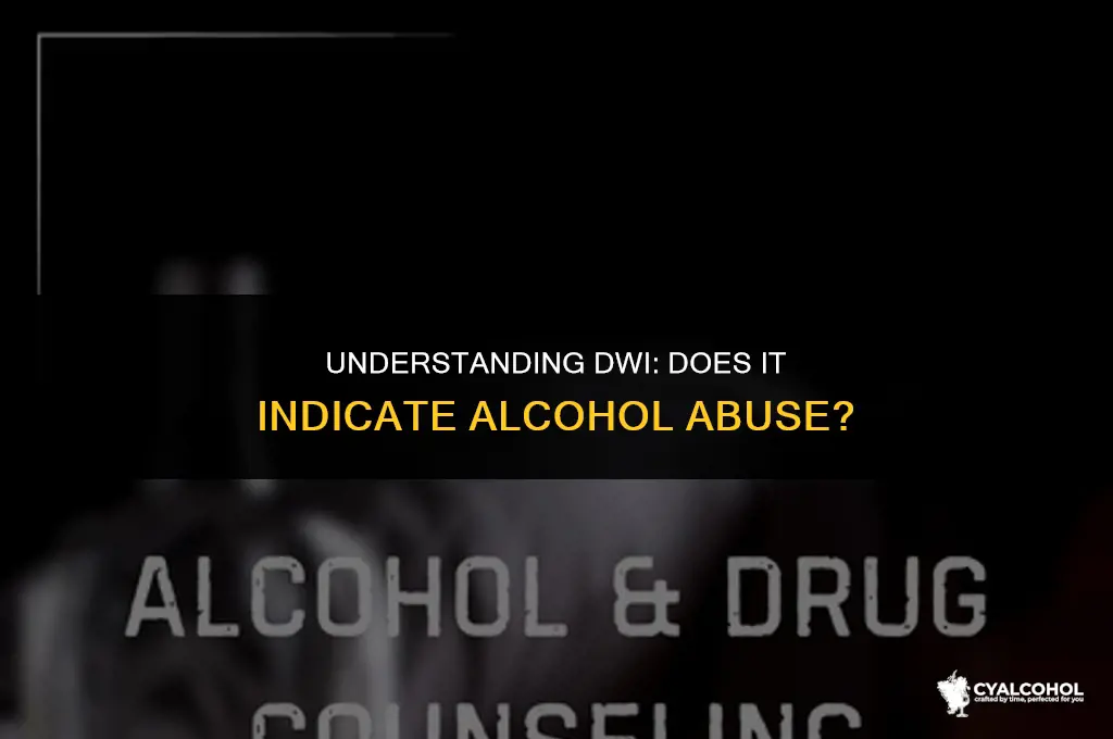 does dwi constitute alcohol abuse