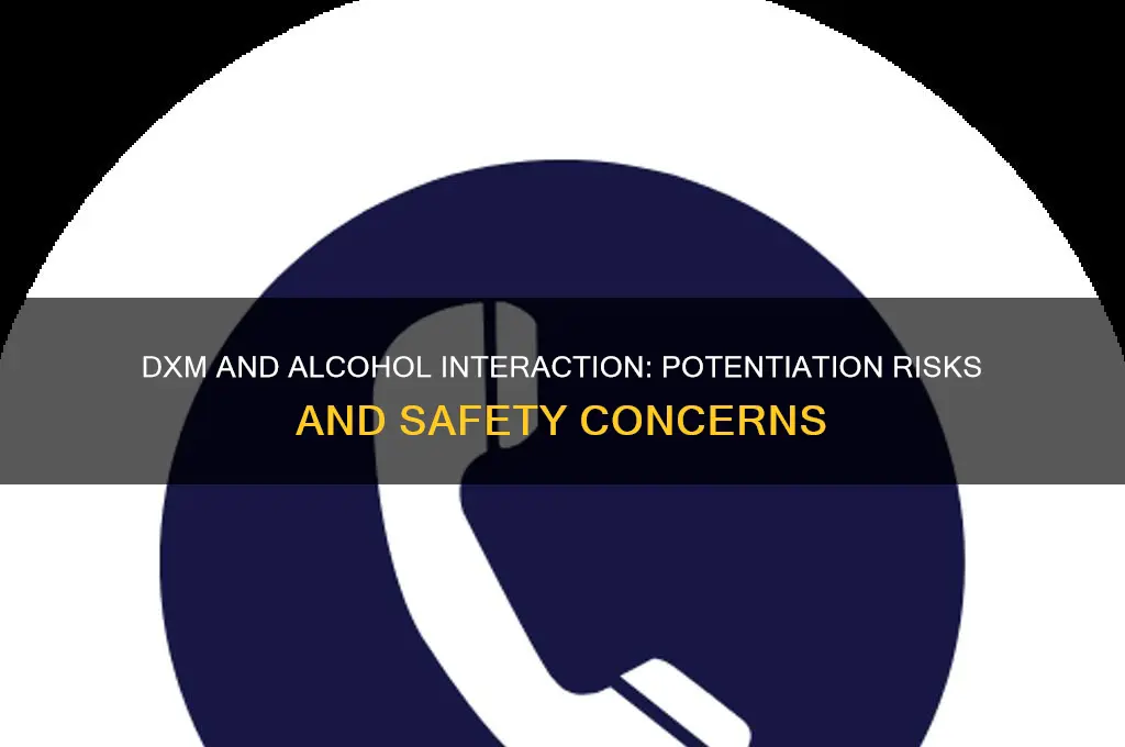 does dxm potentiate alcohol