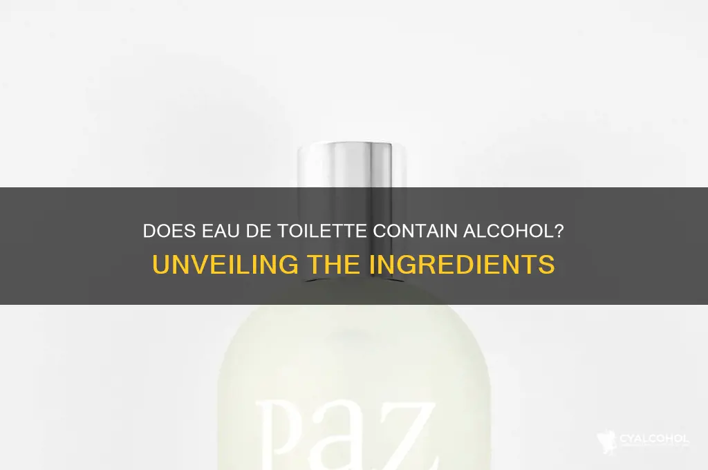 does eau de toilette have alcohol