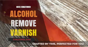 Unveiling the Truth: Does Edible Alcohol Remove Varnish?