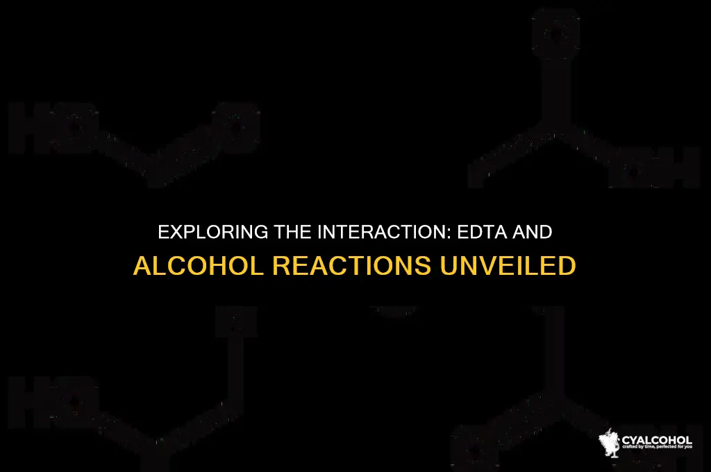 does edta react with alcohol