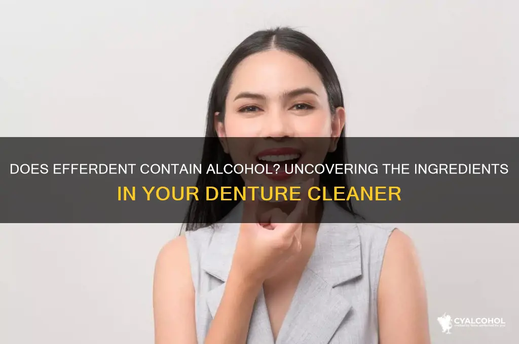 does efferdent have alcohol in it