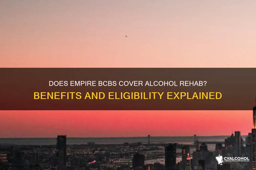 does empire bcbs cover alcohol rehab
