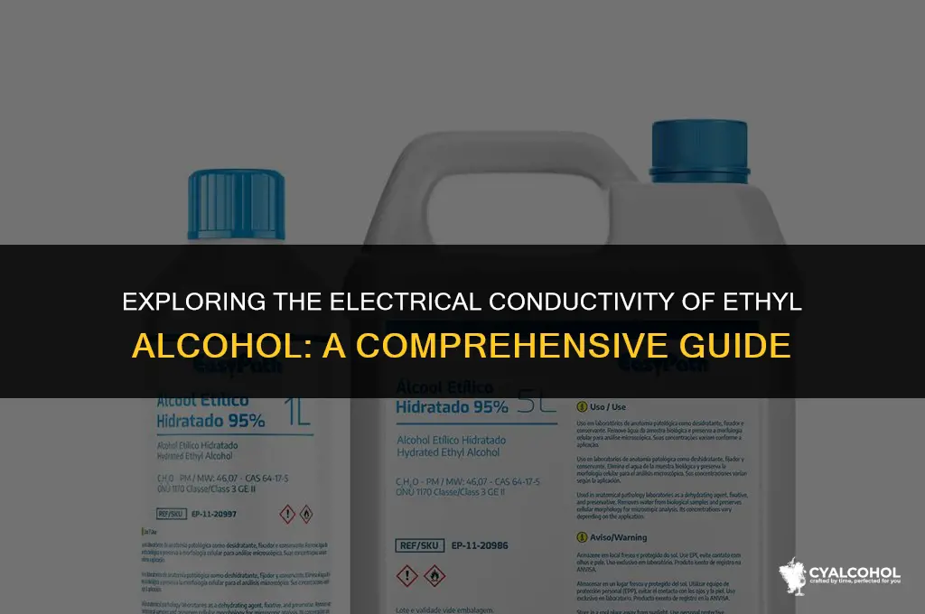 does ethyl alcohol conduct electricity