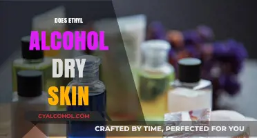 The Truth About Ethyl Alcohol: Does It Really Dry Your Skin?