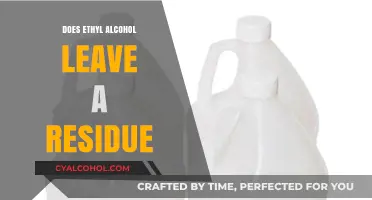 Does Ethyl Alcohol Leave a Residue? Uncovering the Truth
