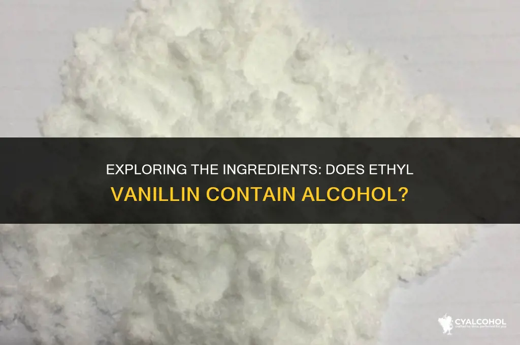 does ethyl vanillin have alcohol