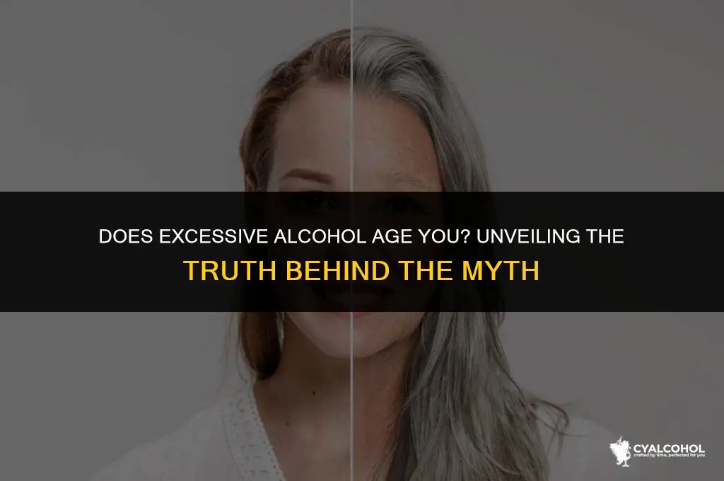 does exessive alcohol age you