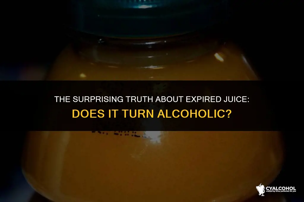 does expired juice become alcoholic