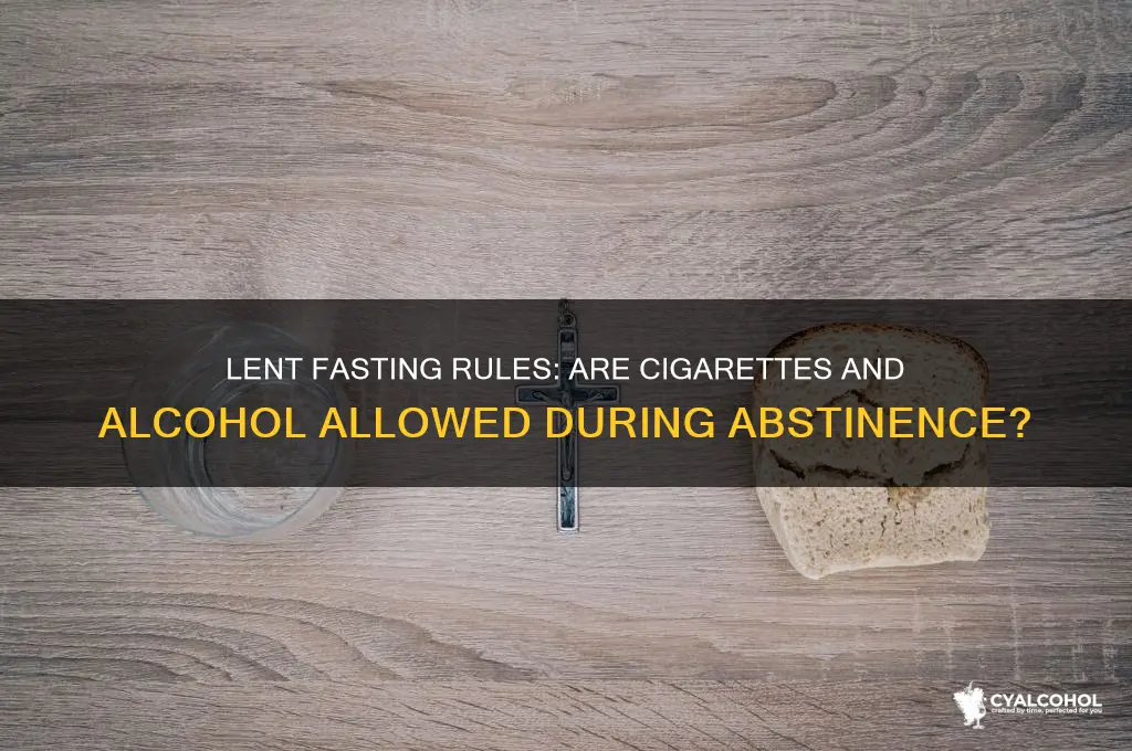 does fasting during lent include cigarettes and alcohol