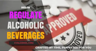Unveiling the Truth: FDA's Role in Regulating Alcoholic Beverages