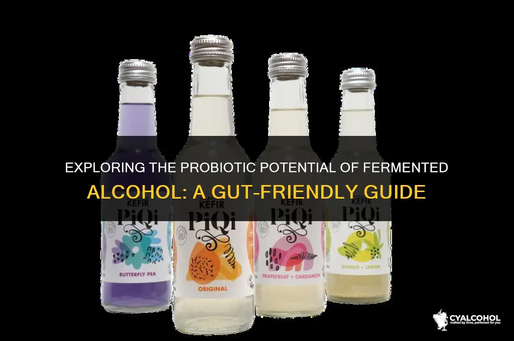 does fermented alcohol have probiotics