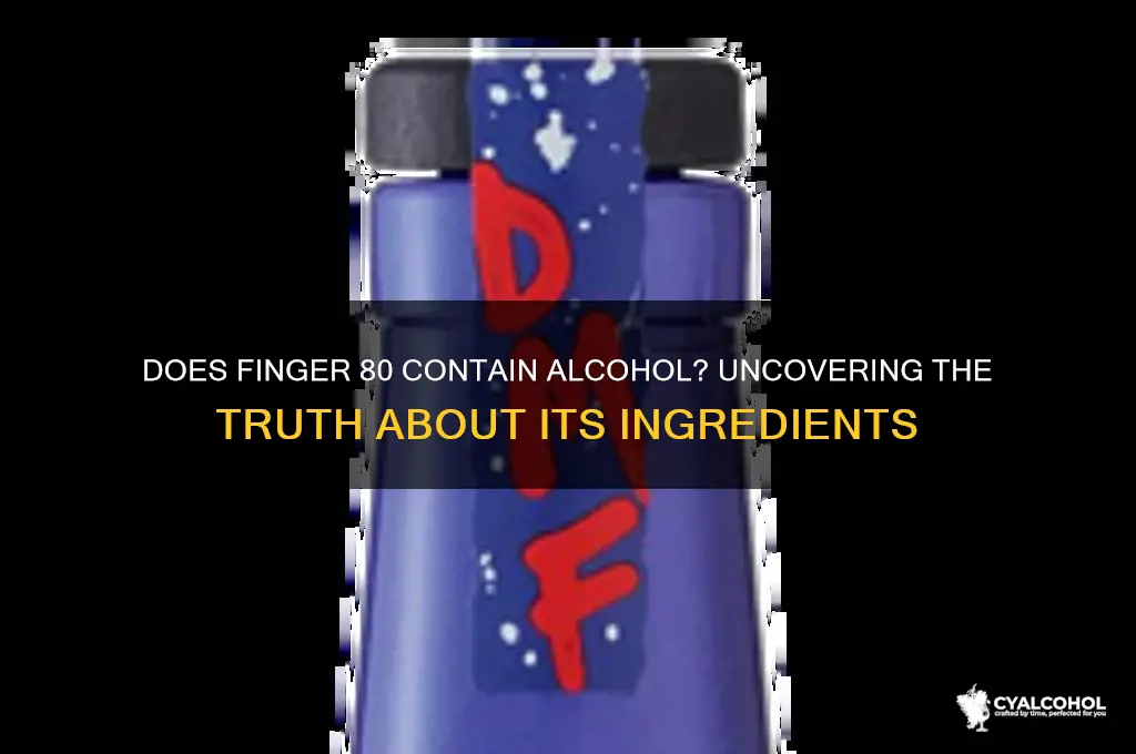 does finger 80 have any alcohol