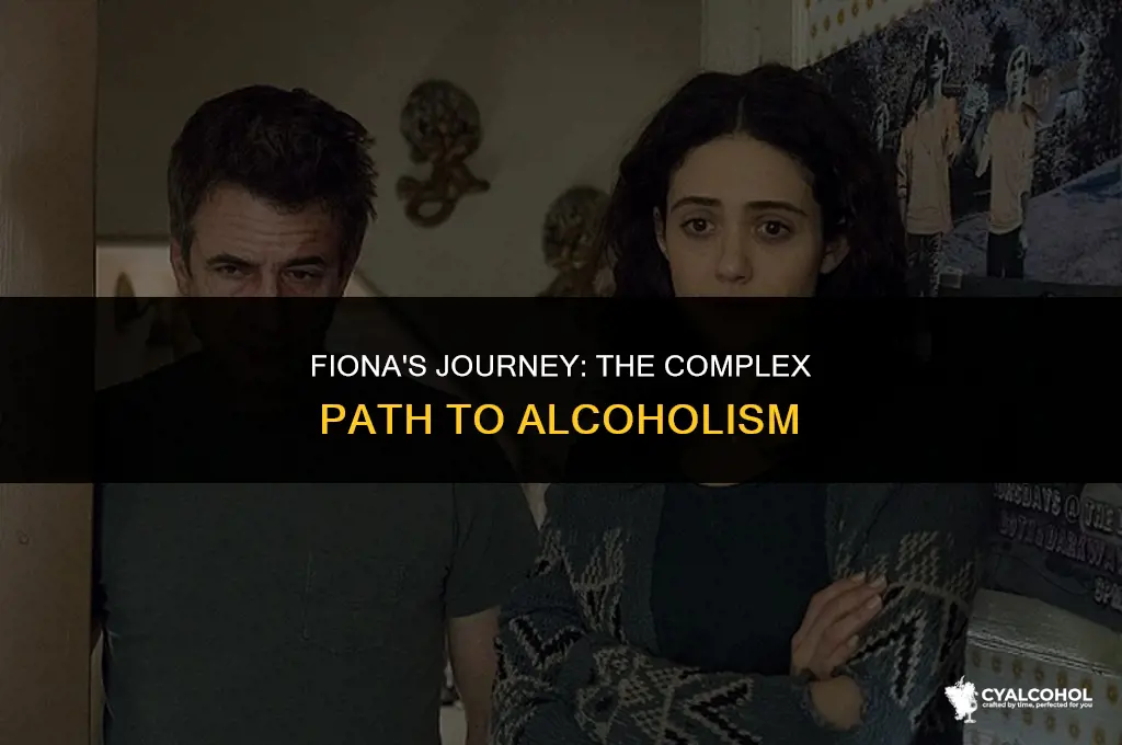 does fiona become an alcoholic