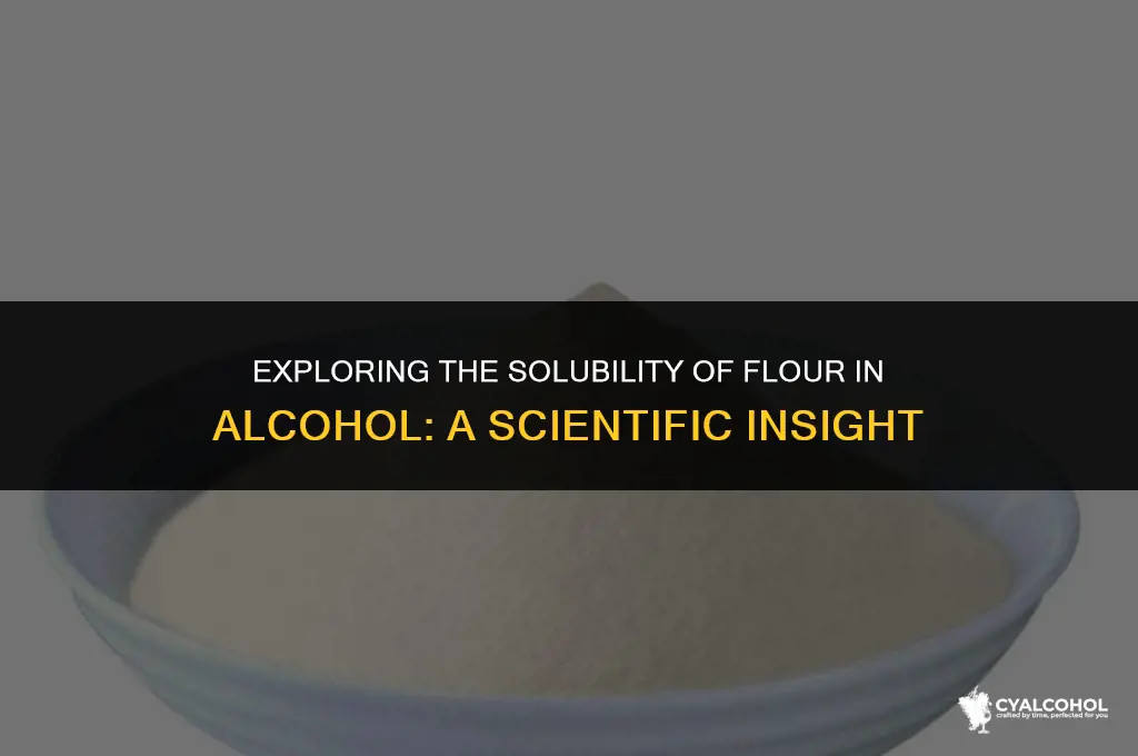 does flour dissolve in alcohol