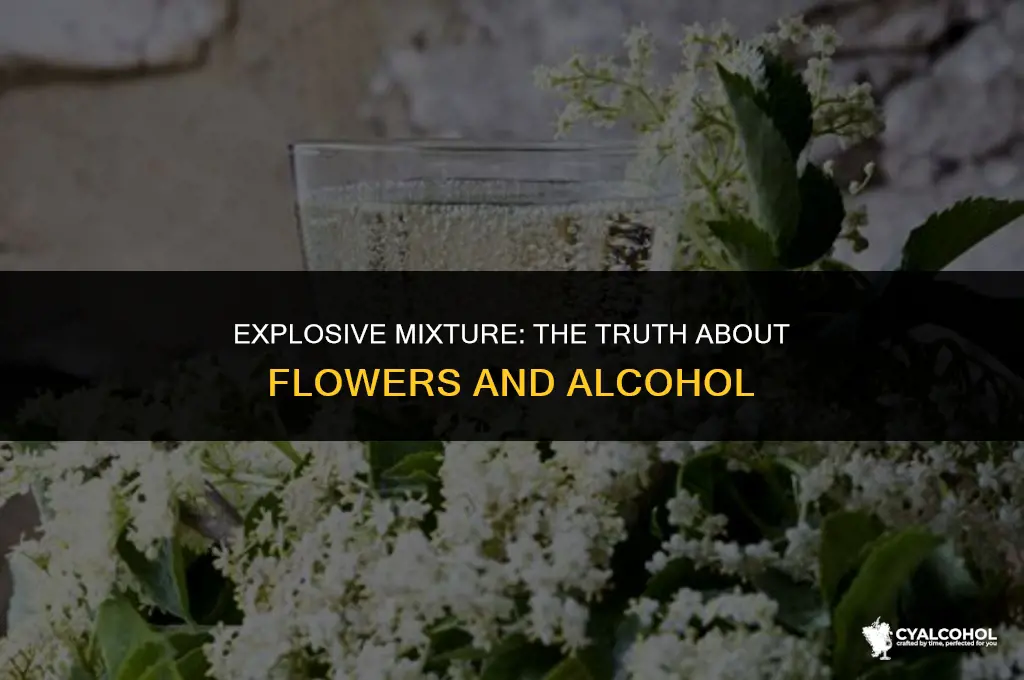 does flower and alcohol explode