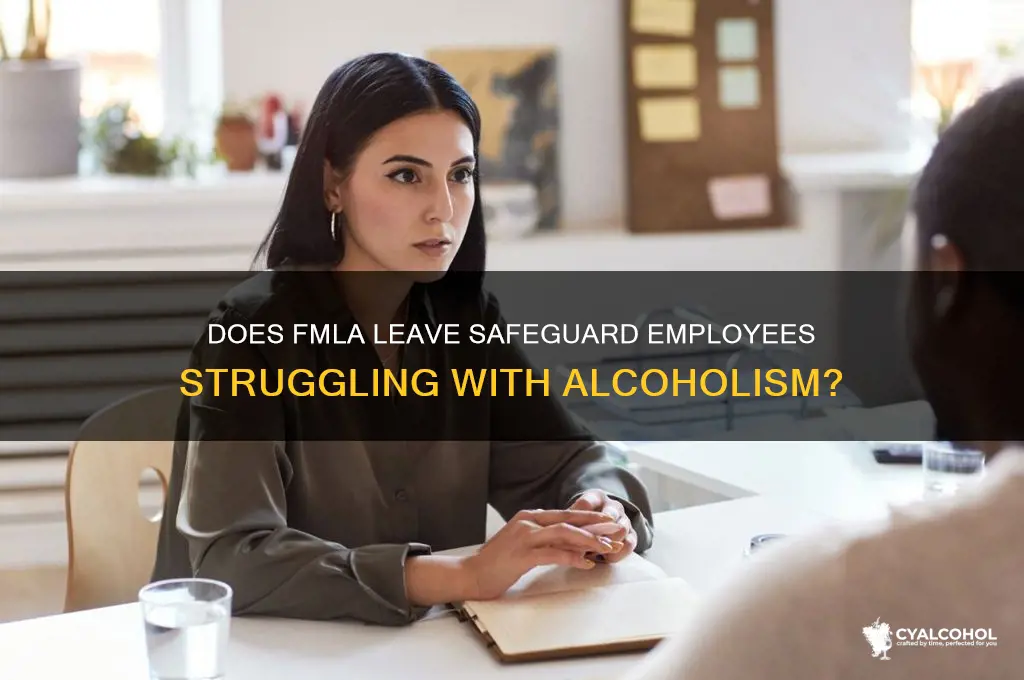 does fmla leave protect an alcoholic