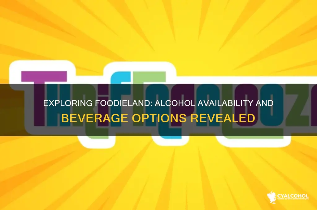 does foodieland have alcohol