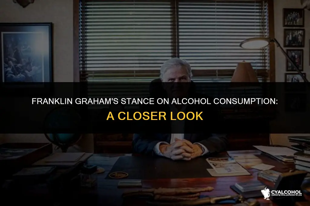 does franklin graham consume alcohol