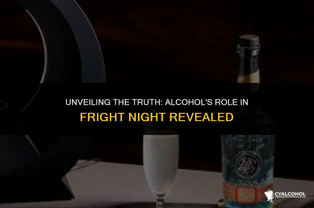does fright night have alcohol