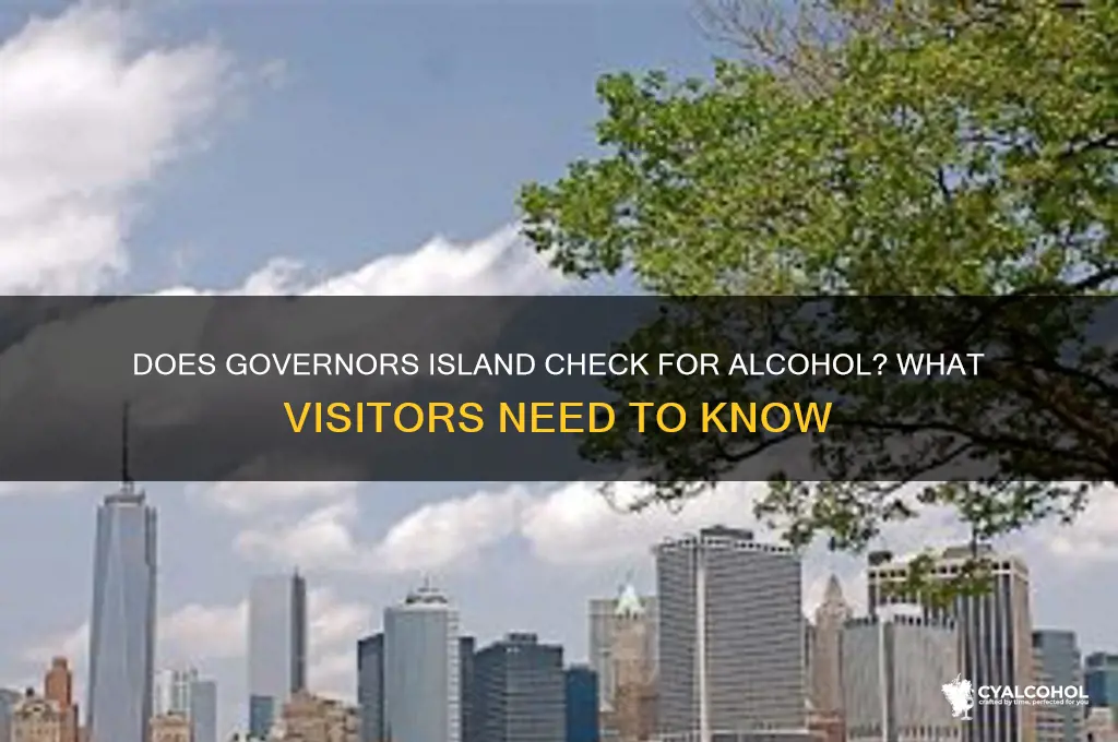 does governors island check for alcohol