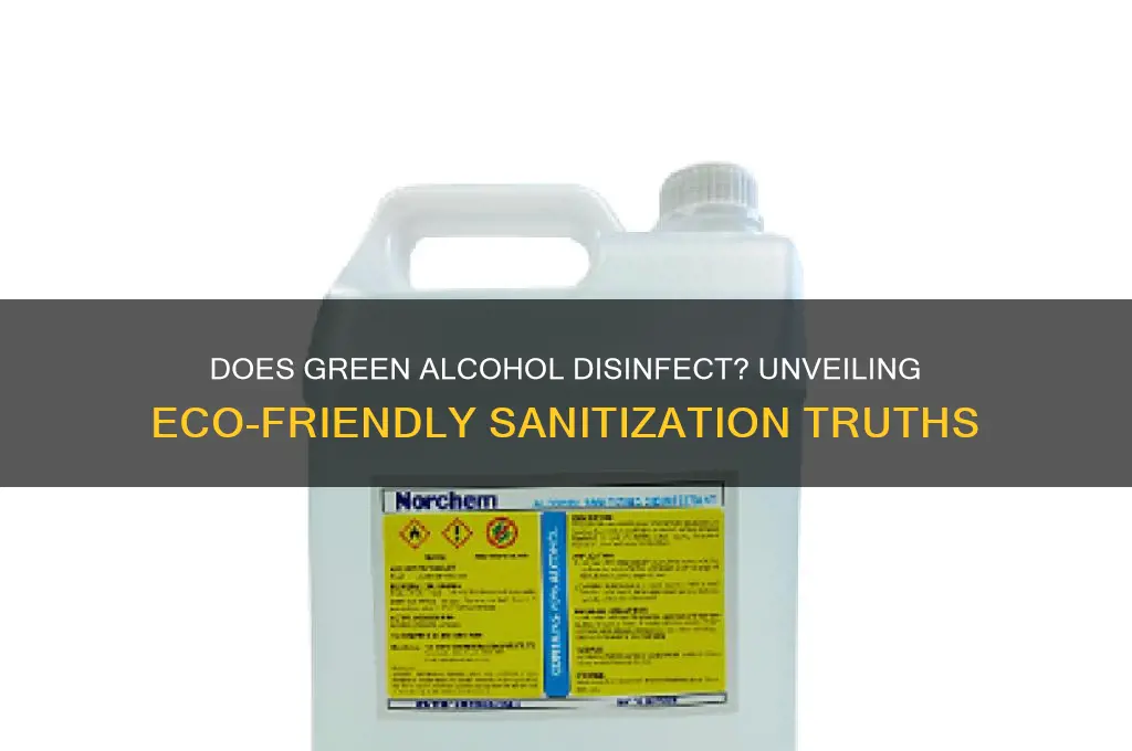 does green alcohol disinfect