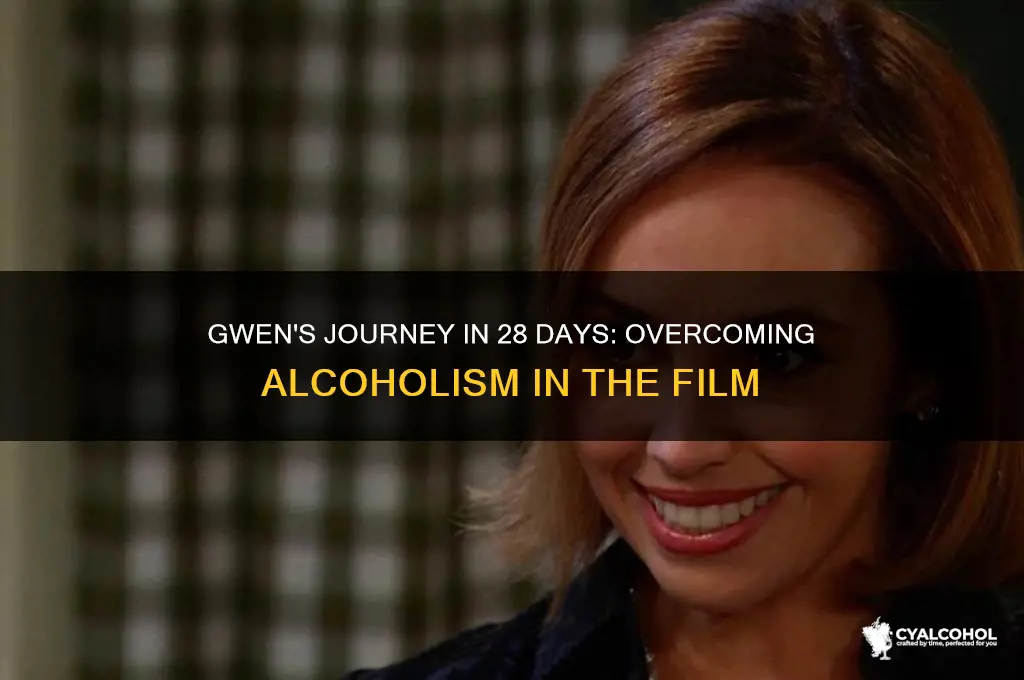 does gwen in 28 days cure her alcoholism