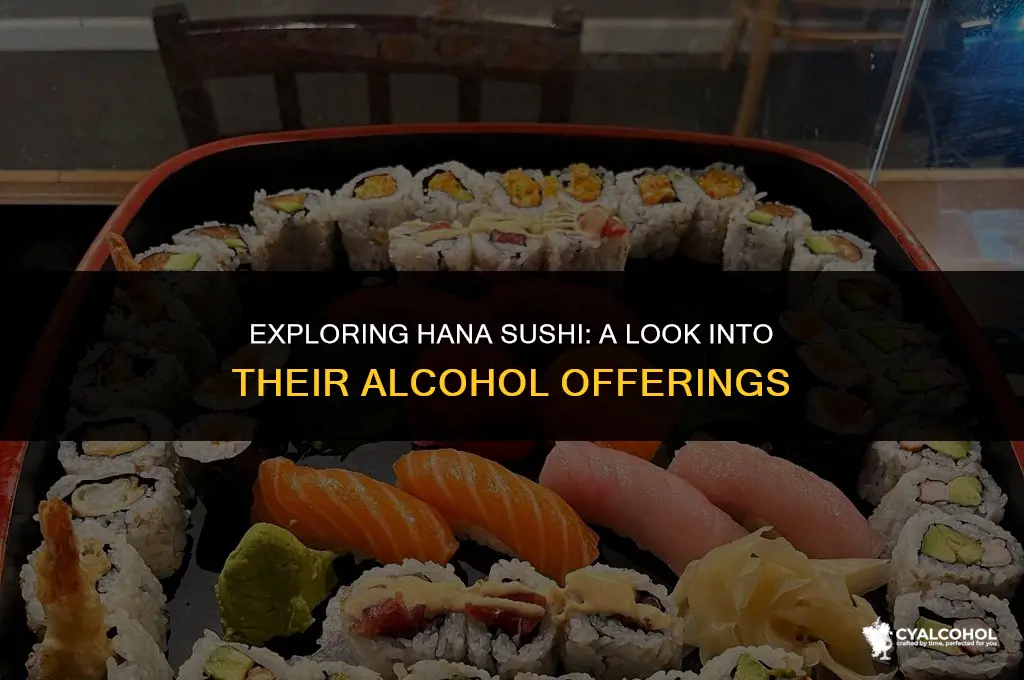 does hana sushi have alcohol