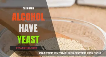 Unveiling the Truth: Does Hard Alcohol Contain Yeast?