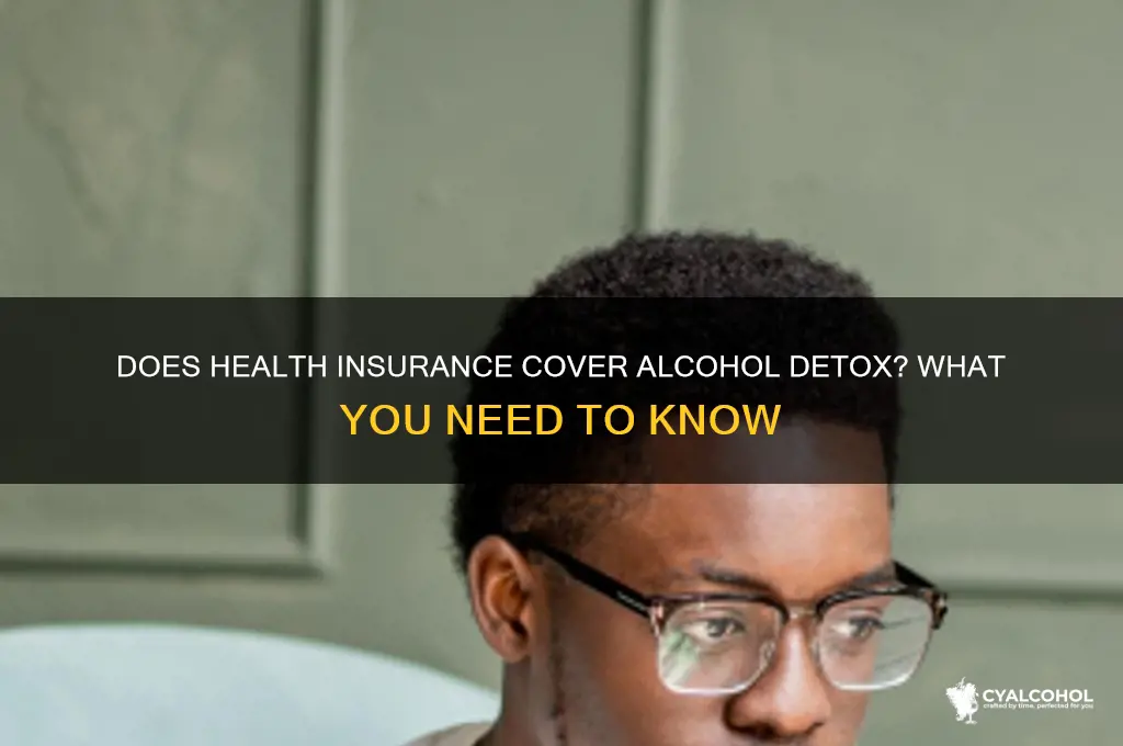 does health insurance cover alcohol detox