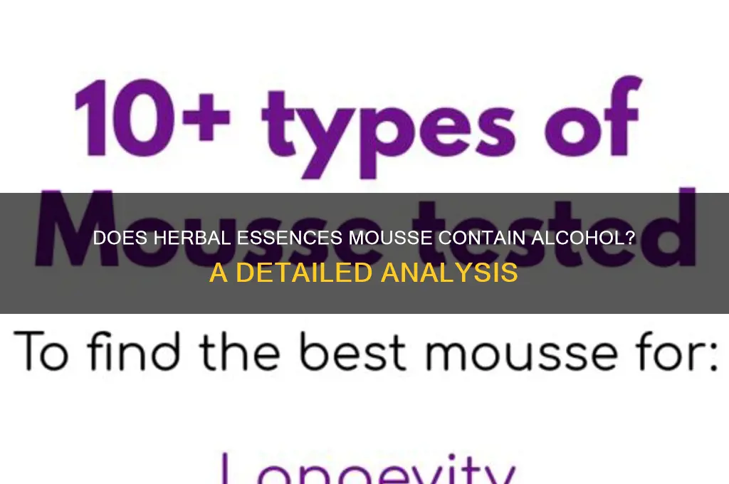 does herbal essences mousse have alcohol