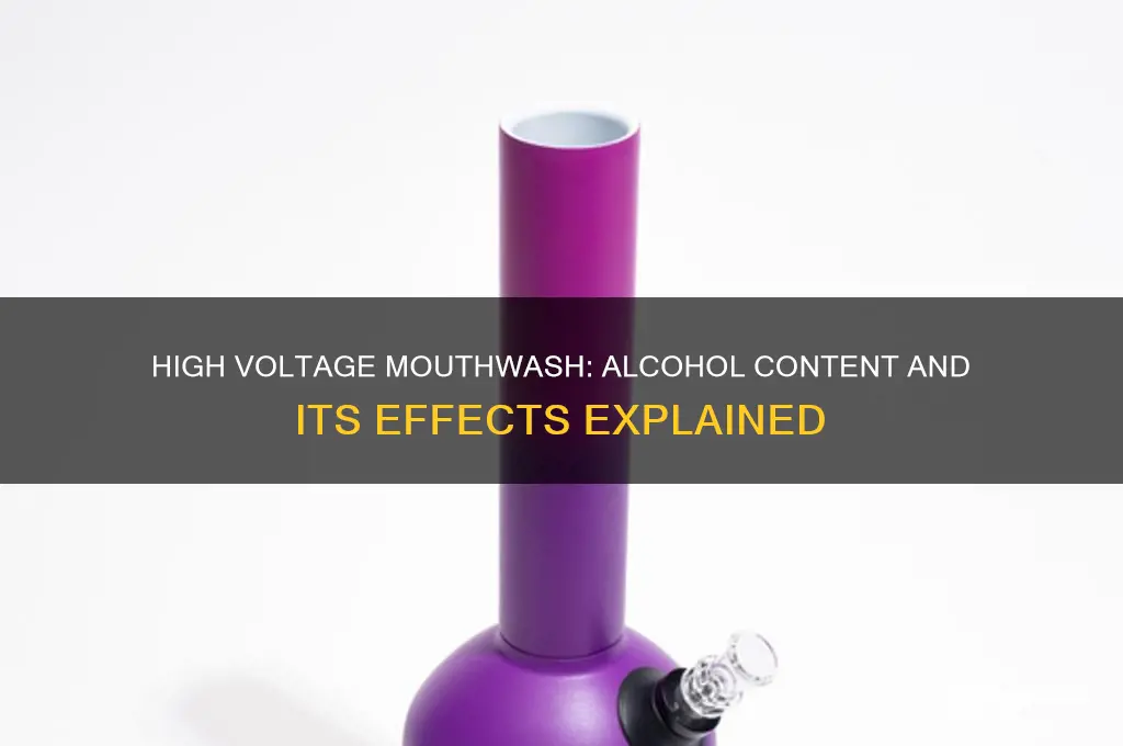 does high voltage mouthwash have alcohol
