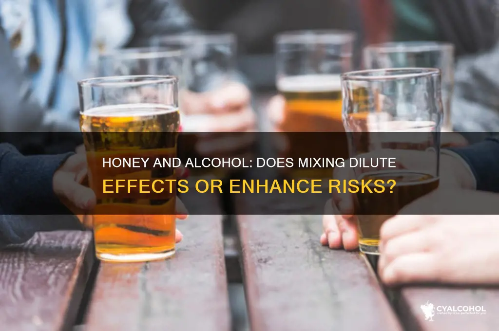 does honey dilute alcohol