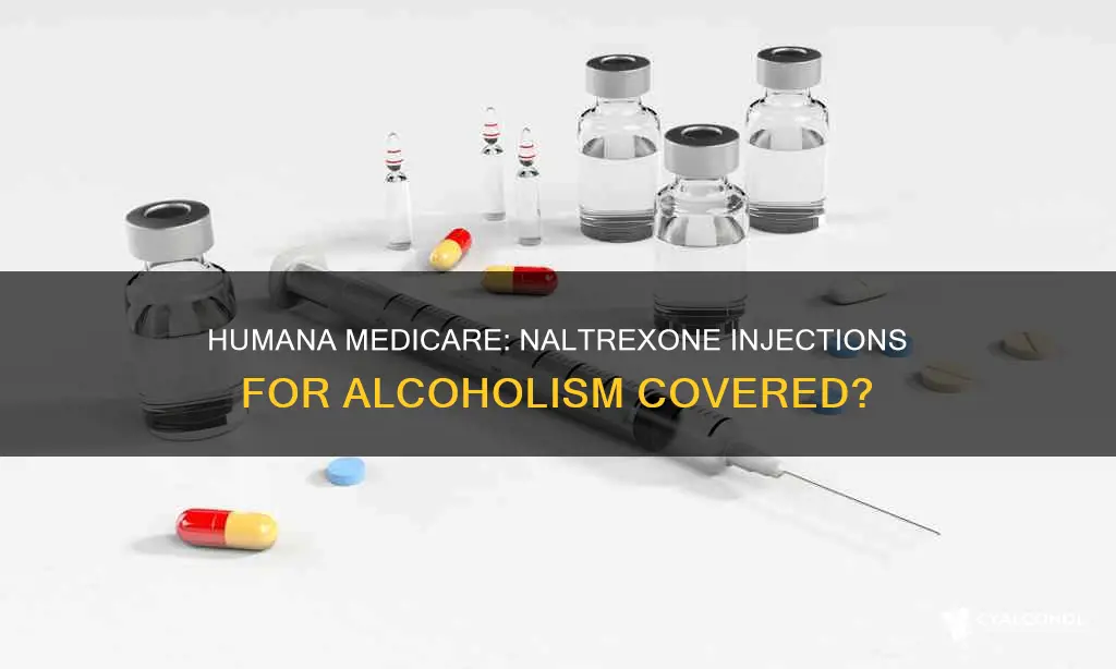 does humana medicare pay for naltrexone injections for alcoholism