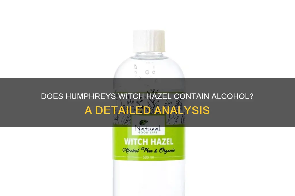 does humphreys witch hazel have alcohol