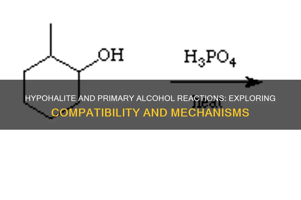 does hypohalite and primary alcohol work