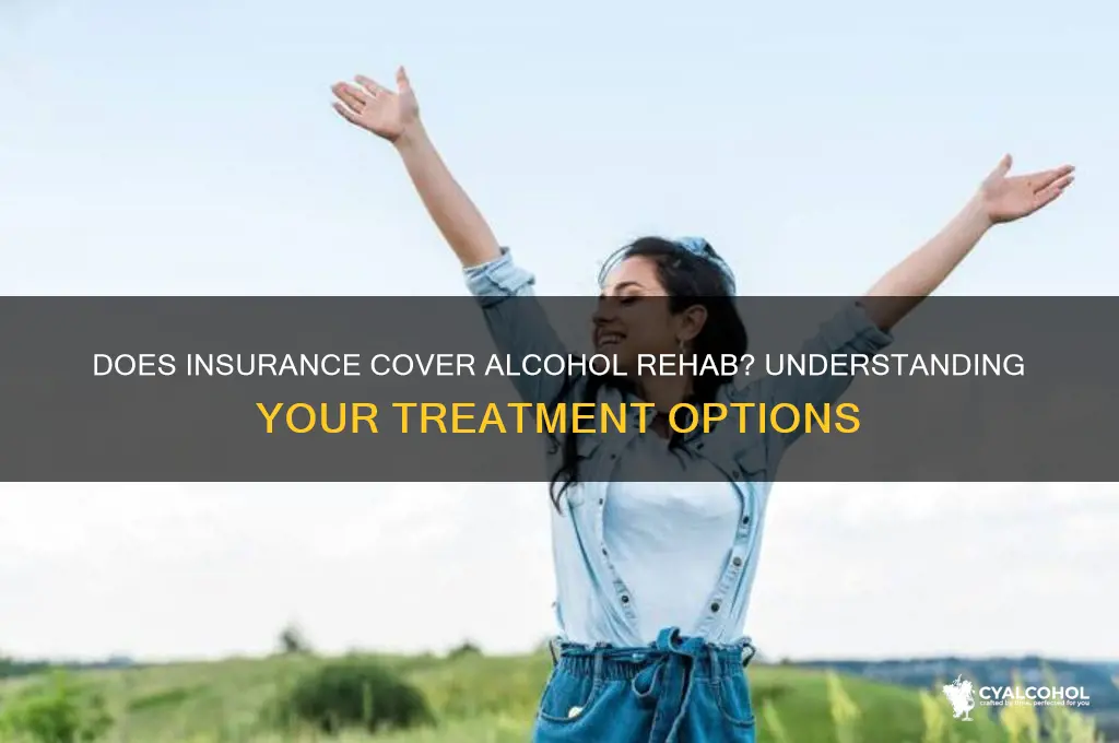 does insurance cover alcohol rehabilitation